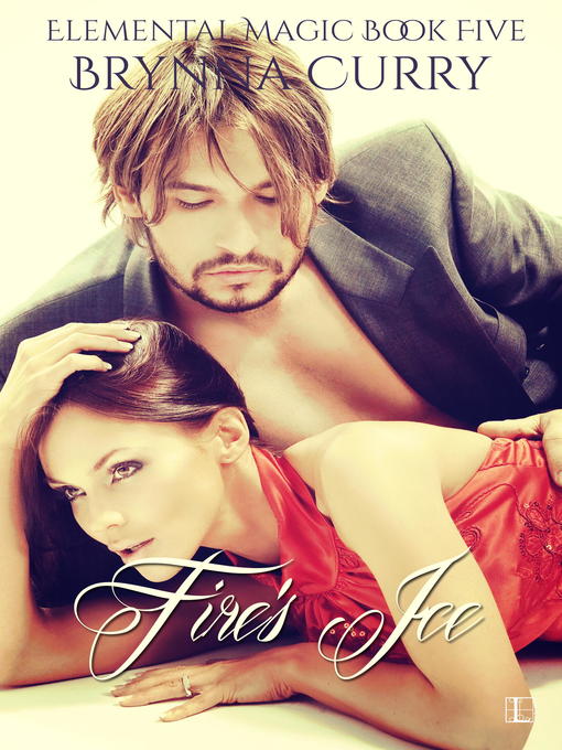 Title details for Fire's Ice by Brynna Curry - Available